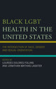 Book cover of: Black LGBT Health in the United States. By: Lourdes Dolores Follins