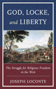 Book cover of: God, Locke, and Liberty. By: Joseph Loconte
