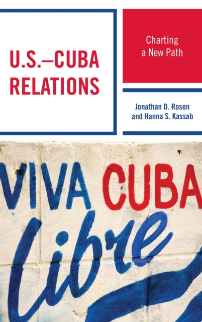 Book cover of: U.S.–Cuba Relations. By: Jonathan Rosen - undifferentiated