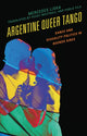 Book cover of: Argentine Queer Tango. By: María Mercedes Liska