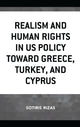 Book cover of: Realism and Human Rights in US Policy toward Greece, Turkey, and Cyprus. By: Sotiris Rizas