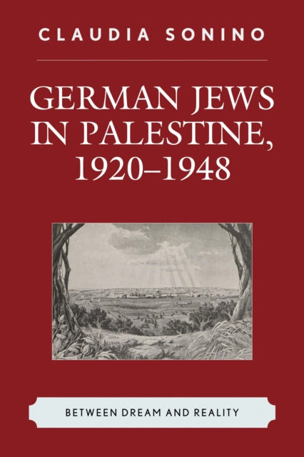 Book cover of: German Jews in Palestine, 1920–1948. By: Claudia Sonino