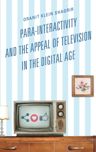 Book cover of: Para-Interactivity and the Appeal of Television in the Digital Age. By: Oranit Klein-Shagrir
