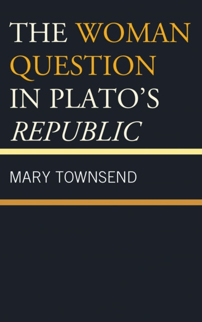 Book cover of: Woman Question in Plato's Republic. By: Mary Townsend