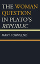 Book cover of: Woman Question in Plato's Republic. By: Mary Townsend