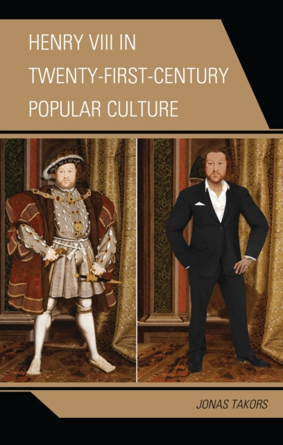 Book cover of: Henry VIII in Twenty-First Century Popular Culture. By: Jonas Takors