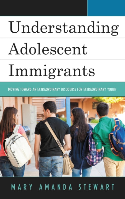 Book cover of: Understanding Adolescent Immigrants. By: Mary Amanda Stewart