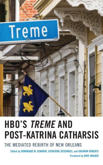 Book cover of: HBO's Treme and Post-Katrina Catharsis. By: Dominique Gendrin