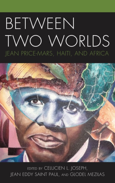 Book cover of: Between Two Worlds. By: Celucien L. Joseph