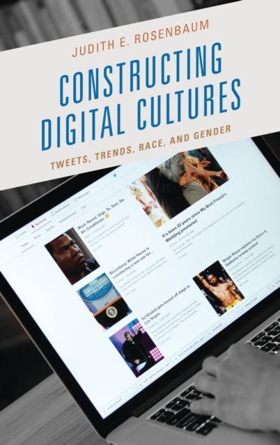 Book cover of: Constructing Digital Cultures. By: Judith E. Rosenbaum