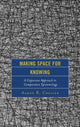 Book cover of: Making Space for Knowing. By: Aaron B. Creller