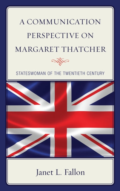 Book cover of: Communication Perspective on Margaret Thatcher. By: Janet L. Fallon