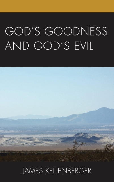 Book cover of: God's Goodness and God's Evil. By: James Kellenberger