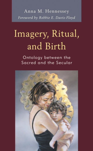 Book cover of: Imagery, Ritual, and Birth. By: Anna M. Hennessey