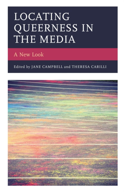 Book cover of: Locating Queerness in the Media. By: Jane Campbell