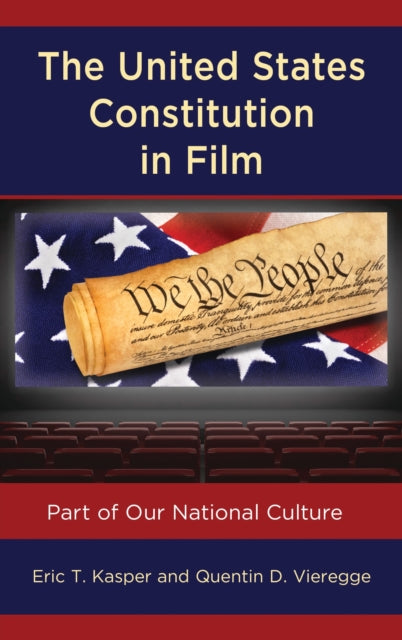 Book cover of: United States Constitution in Film. By: Eric T. Kasper