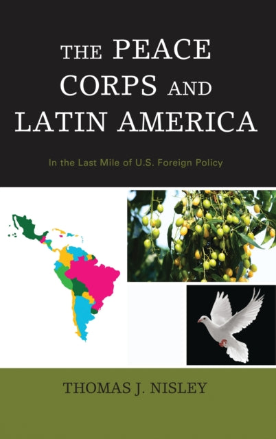 Book cover of: Peace Corps and Latin America. By: Thomas J. Nisley