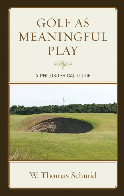 Book cover of: Golf as Meaningful Play. By: Walter Thomas Schmid