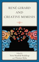 Book cover of: Rene Girard and Creative Mimesis. By: Thomas Ryba