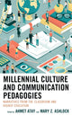 Book cover of: Millennial Culture and Communication Pedagogies. By: Andrew Sutherland