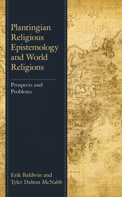 Book cover of: Plantingian Religious Epistemology and World Religions. By: Erik Baldwin
