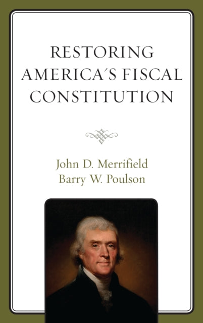 Book cover of: Restoring America's Fiscal Constitution. By: John D. Merrifield
