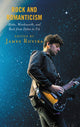 Book cover of: Rock and Romanticism. By: James Rovira