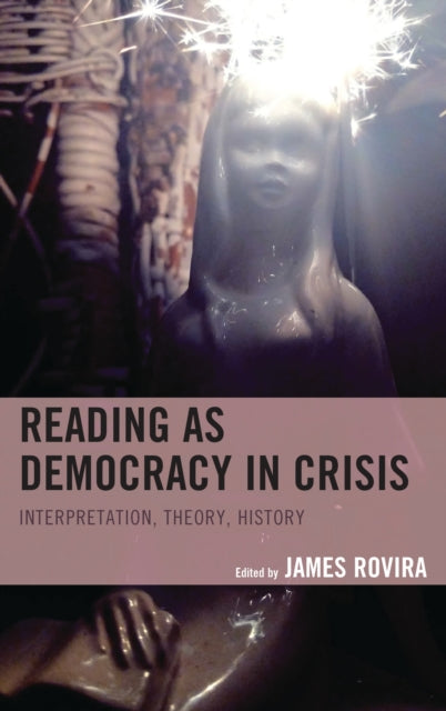 Book cover of: Reading as Democracy in Crisis
