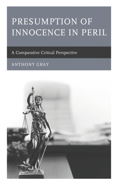 Book cover of: Presumption of Innocence in Peril. By: Anthony Gray