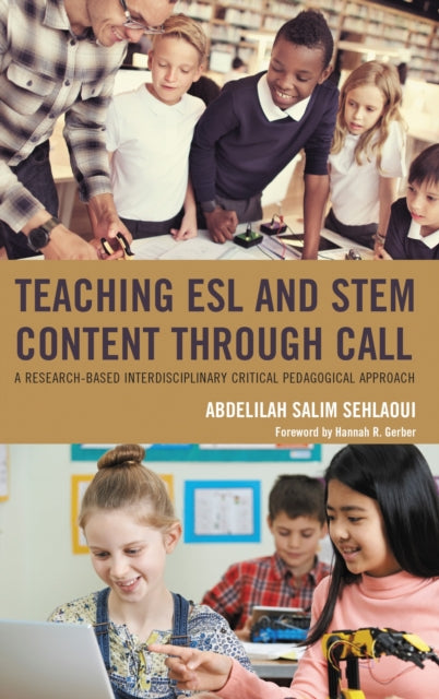 Book cover of: Teaching ESL and STEM Content through CALL. By: Abdelilah Salim Sehlaoui