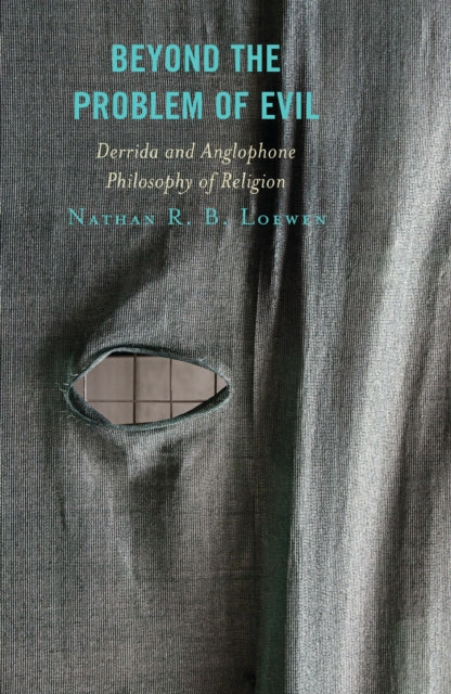 Book cover of: Beyond the Problem of Evil. By: Nathan R. B. Loewen