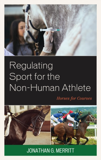 Book cover of: Regulating Sport for the Non-Human Athlete. By: Jonathan G. Merritt