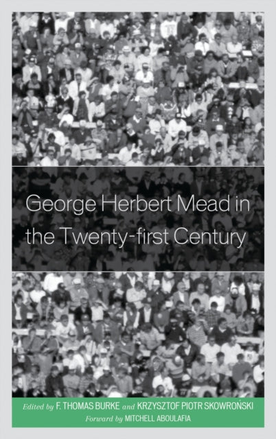Book cover of: George Herbert Mead in the Twenty-first Century. By: F. Thomas Burke