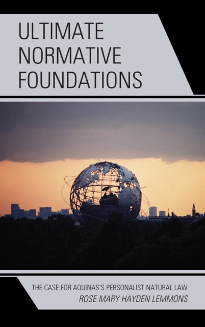 Book cover of: Ultimate Normative Foundations. By: R. Mary Hayden Lemmons