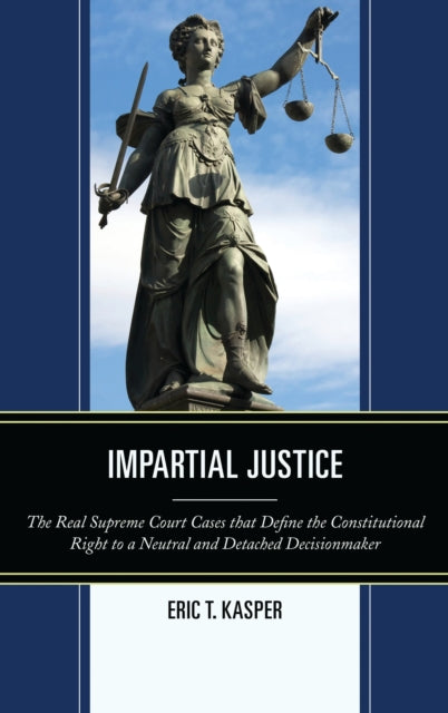 Book cover of: Impartial Justice. By: Eric T. Kasper