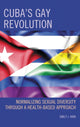 Book cover of: Cuba’s Gay Revolution. By: Emily J. Kirk
