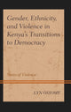 Book cover of: Gender, Ethnicity, and Violence in Kenya’s Transitions to Democracy. By: Lyn Ossome