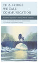 Book cover of: This Bridge We Call Communication. By: Alexandrina Agloro