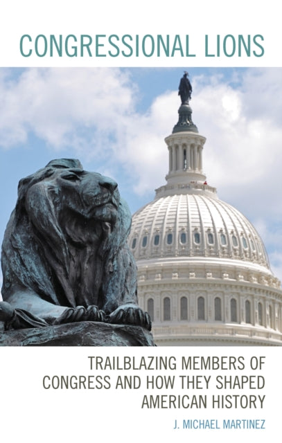 Book cover of: Congressional Lions. By: J. Michael Martinez