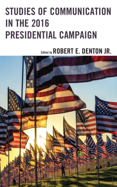 Book cover of: Studies of Communication in the 2016 Presidential Campaign. By: Denton, Robert E., Jr.