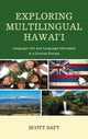 Book cover of: Exploring Multilingual Hawai'i. By: Scott Saft