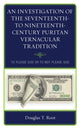 Book cover of: Investigation of the Seventeenth- to Nineteenth-Century Puritan Vernacular Tradition. By: Douglas T. Root