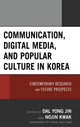 Book cover of: Communication, Digital Media, and Popular Culture in Korea. By: Dal Yong Jin
