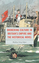 Book cover of: Brokering Culture in Britain's Empire and the Historical Novel. By: Matthew C. Salyer