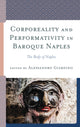 Book cover of: Corporeality and Performativity in Baroque Naples. By: Alessandro Giardino