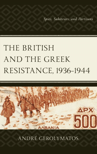 Book cover of: British and the Greek Resistance, 1936–1944. By: André Gerolymatos