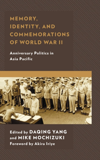 Book cover of: Memory, Identity, and Commemorations of World War II. By: Daqing Yang