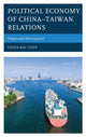 Book cover of: Political Economy of China–Taiwan Relations. By: Chien-Kai Chen