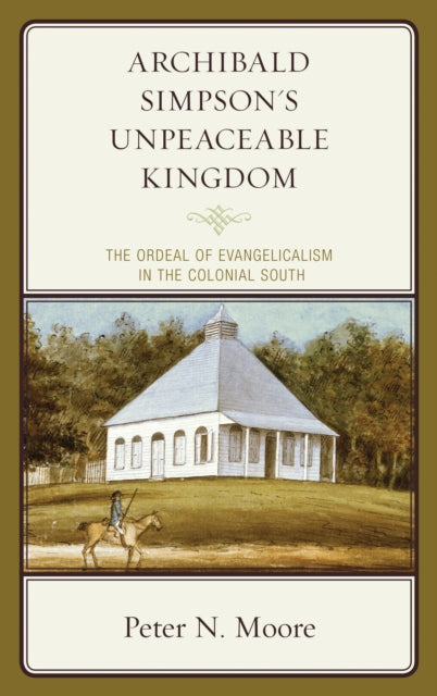 Book cover of: Archibald Simpson's Unpeaceable Kingdom. By: Peter N. Moore