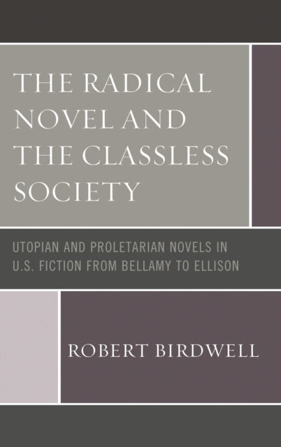 Book cover of: Radical Novel and the Classless Society. By: Robert Z. Birdwell
